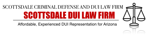 Scottsdale Criminal Defense and DUI Law Firm — affordable, experienced DUI representation for Arizona