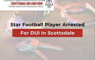 Star Football Player Arrested For DUI In Scottsdale